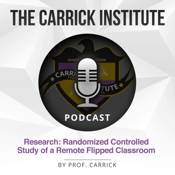 New Research: Remote Flipped Classroom Podcast by Prof. Carrick